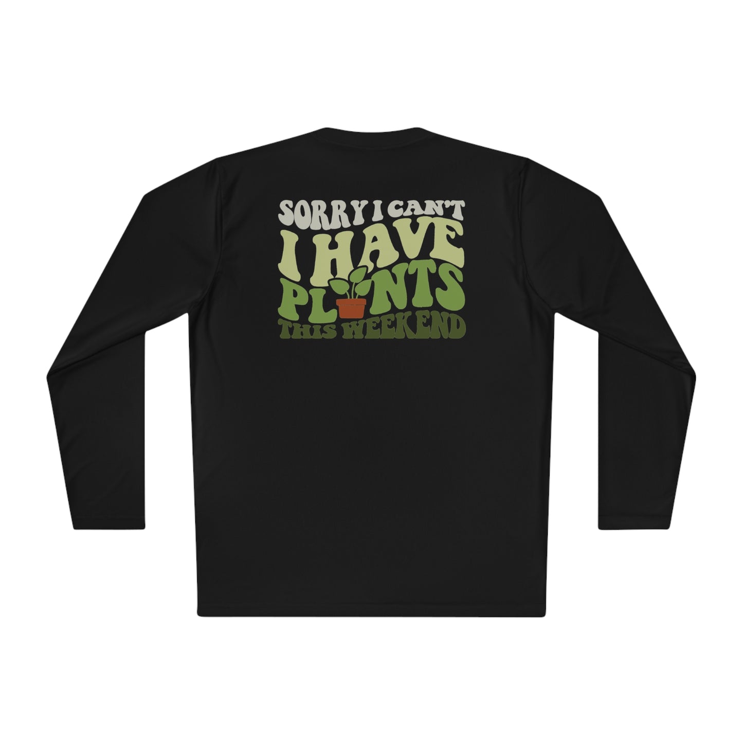 I Have Plants This Weekend Long Sleeve Tee