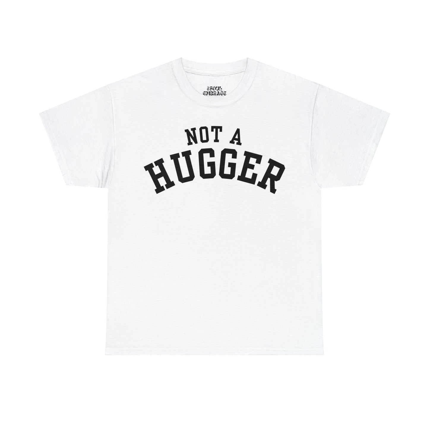 Not a Hugger Tee