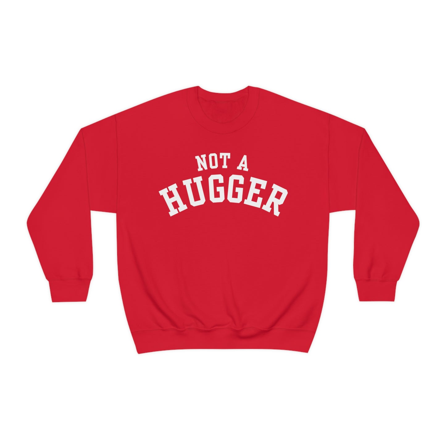 Not a Hugger Crewneck Sweatshirt