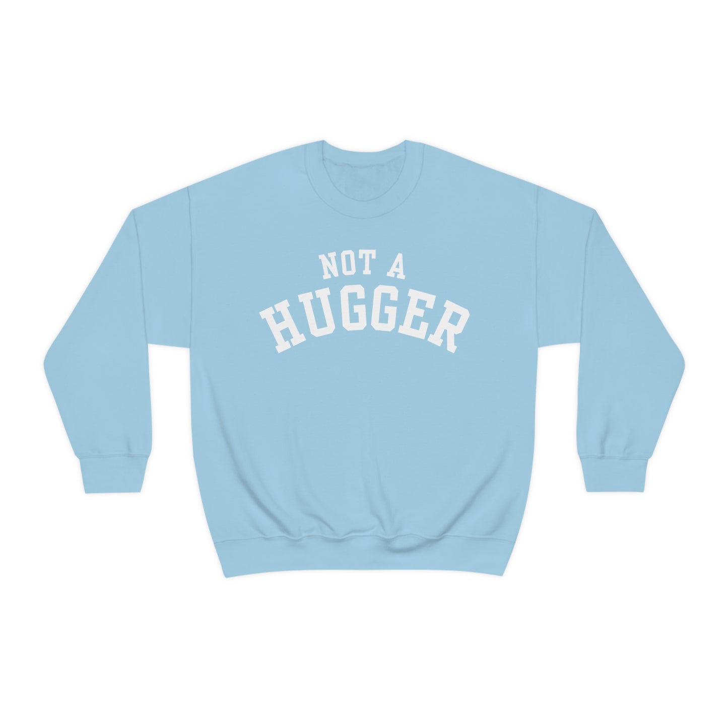 Not a Hugger Crewneck Sweatshirt
