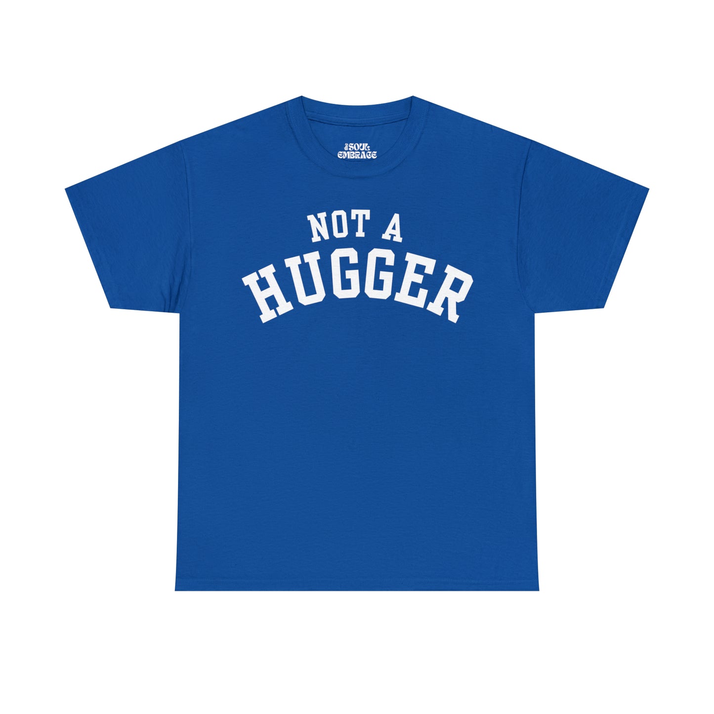 Not a Hugger Tee