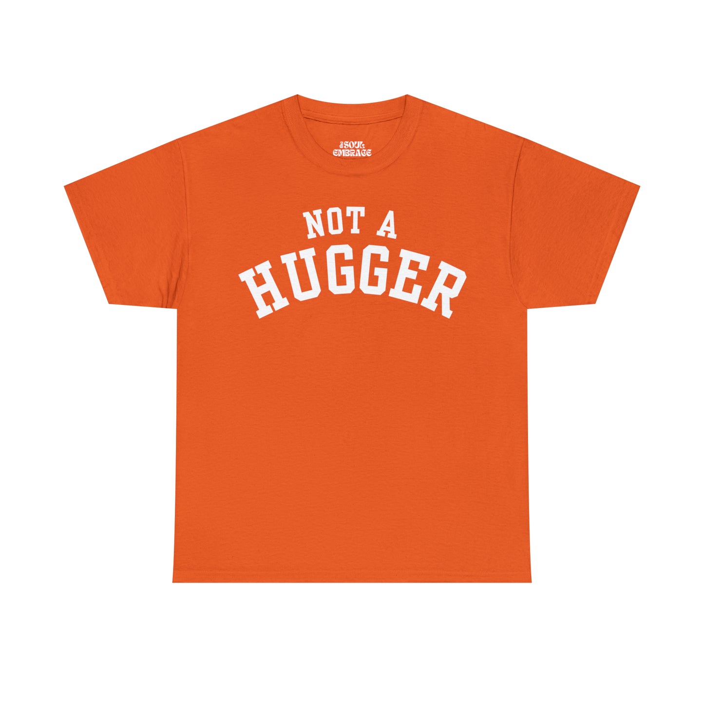 Not a Hugger Tee
