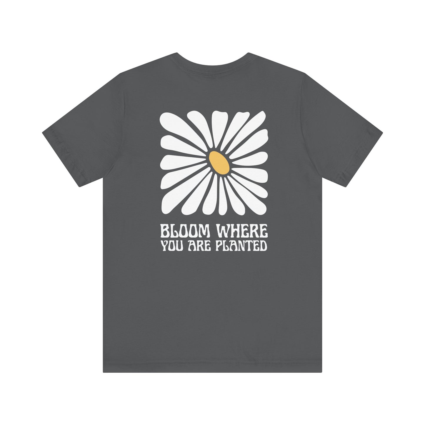 Bloom Where You're Planted Short Sleeve Tee