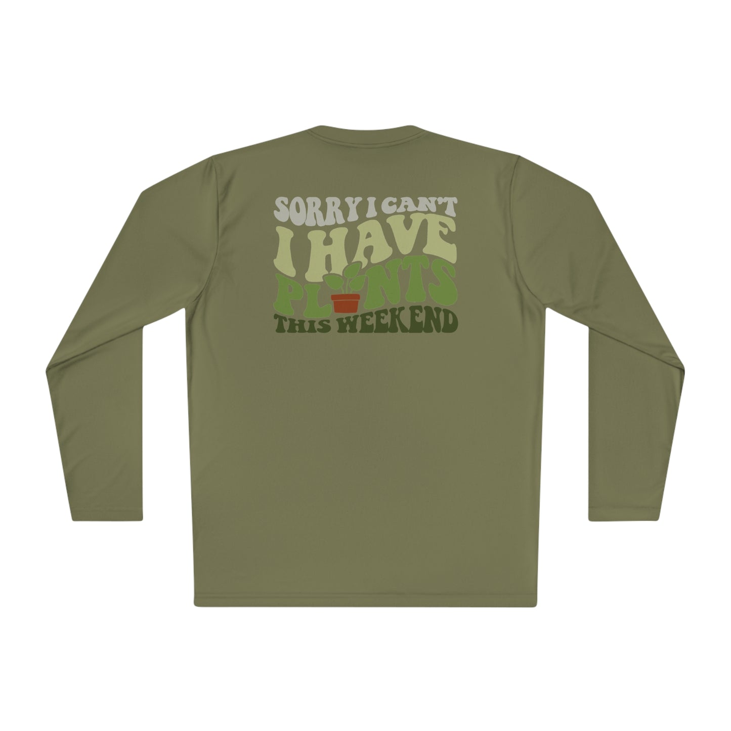 I Have Plants This Weekend Long Sleeve Tee
