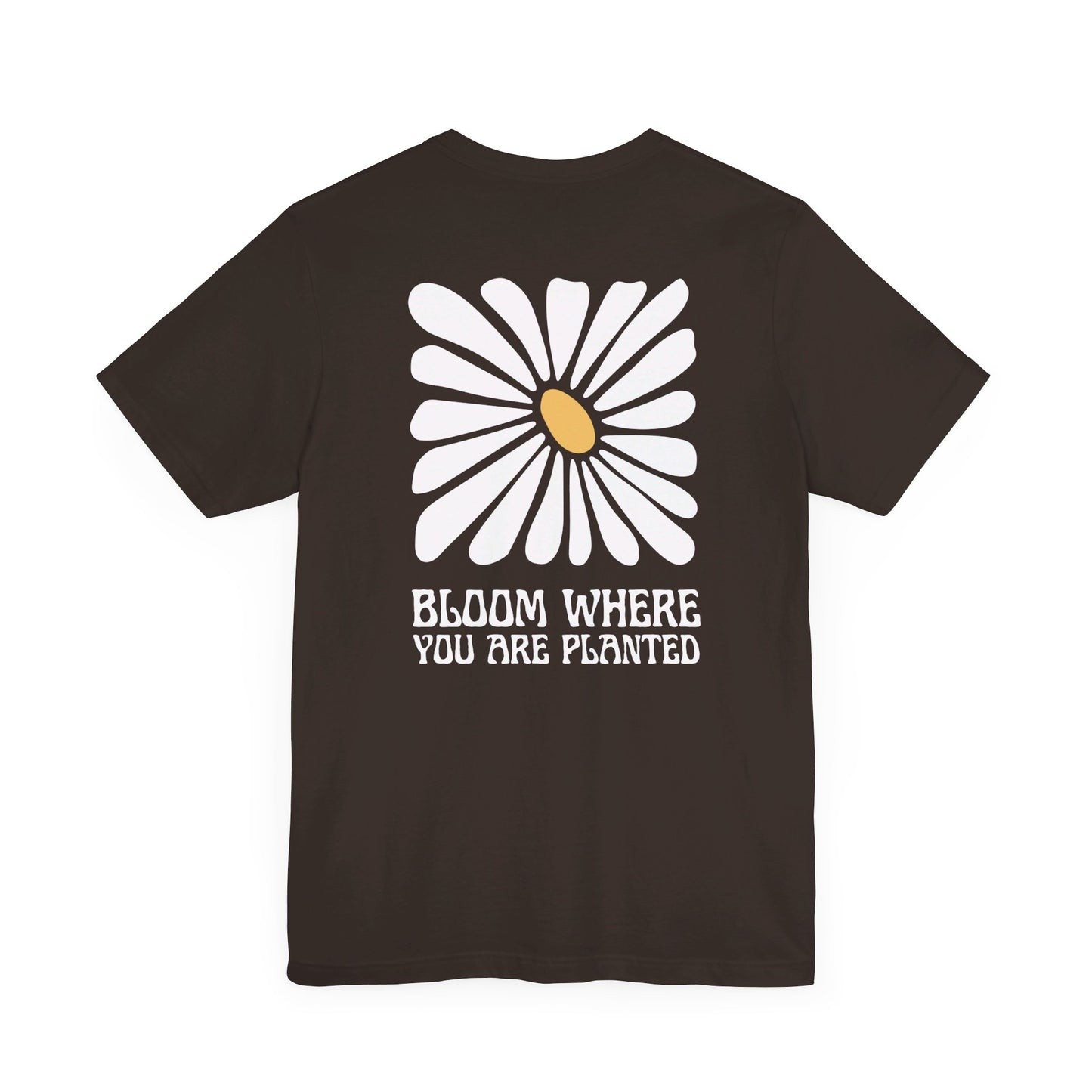 Bloom Where You're Planted Short Sleeve Tee