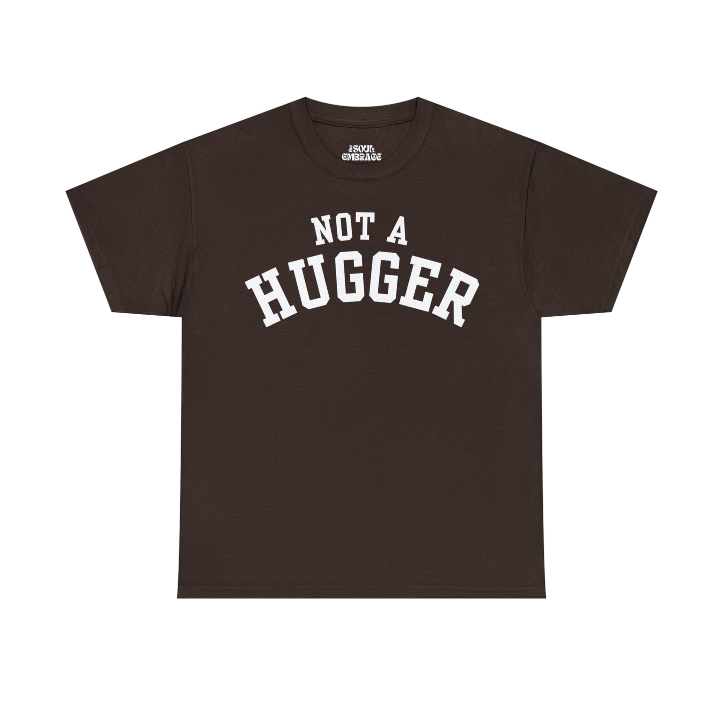 Not a Hugger Tee