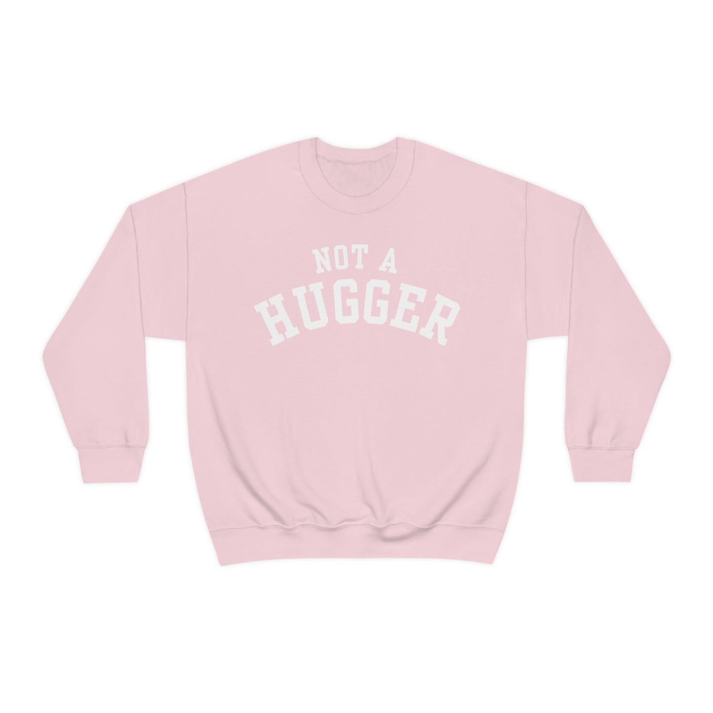 Not a Hugger Crewneck Sweatshirt