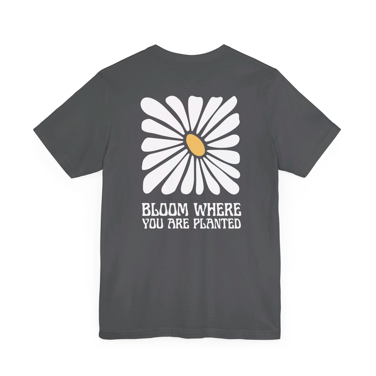 Bloom Where You're Planted Short Sleeve Tee