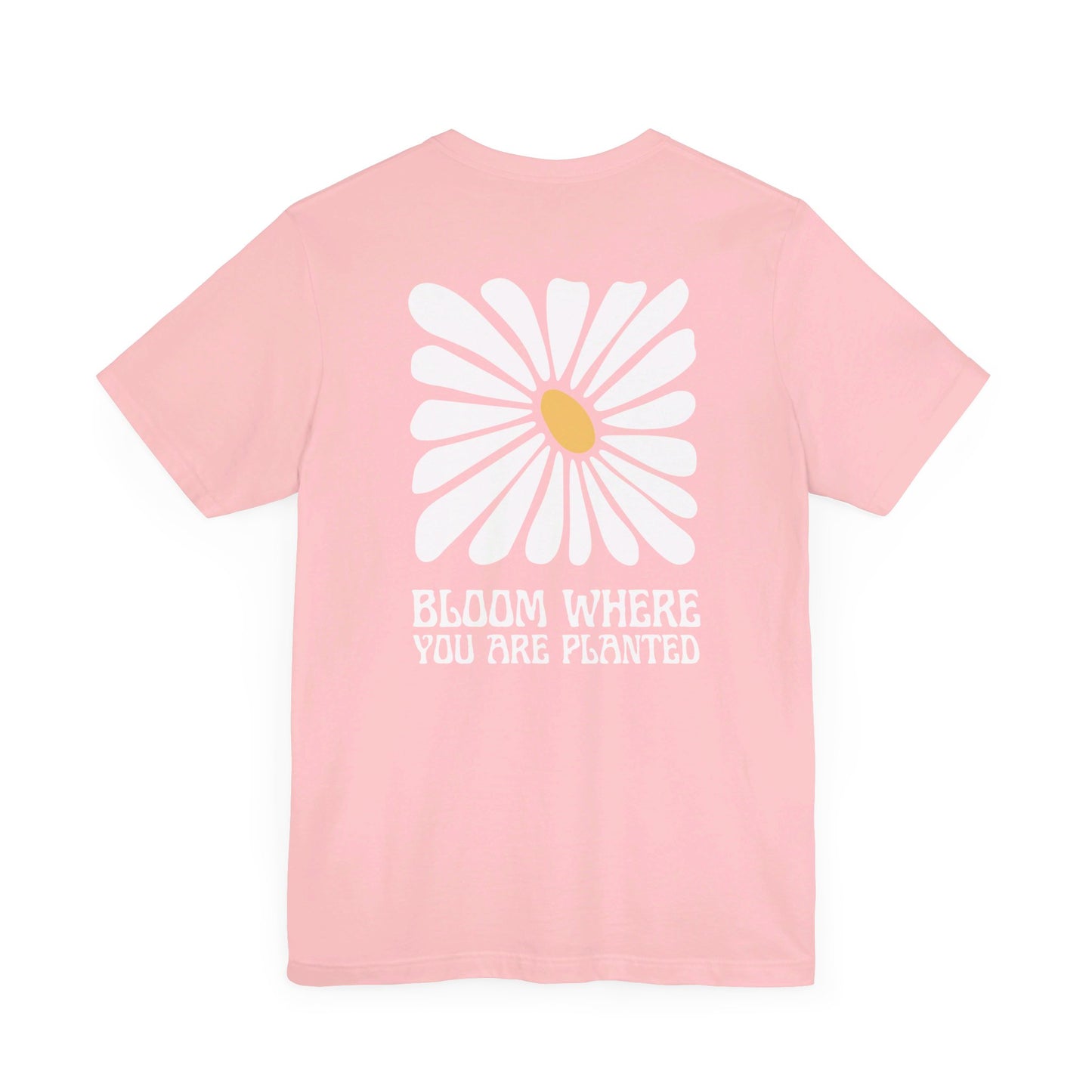 Bloom Where You're Planted Short Sleeve Tee
