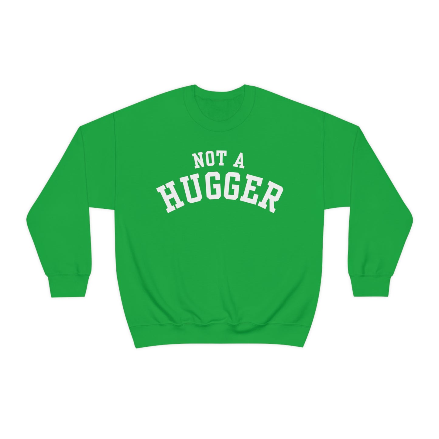 Not a Hugger Crewneck Sweatshirt