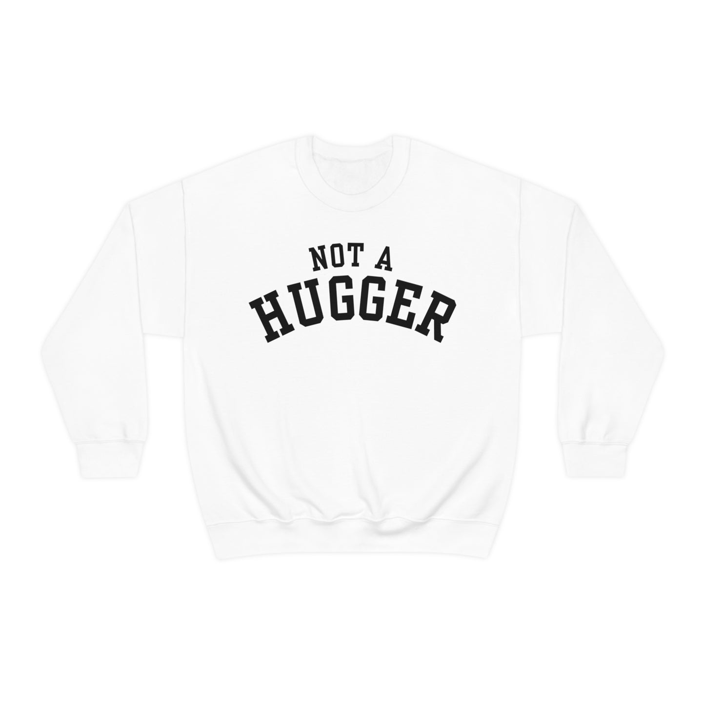 Not a Hugger Crewneck Sweatshirt