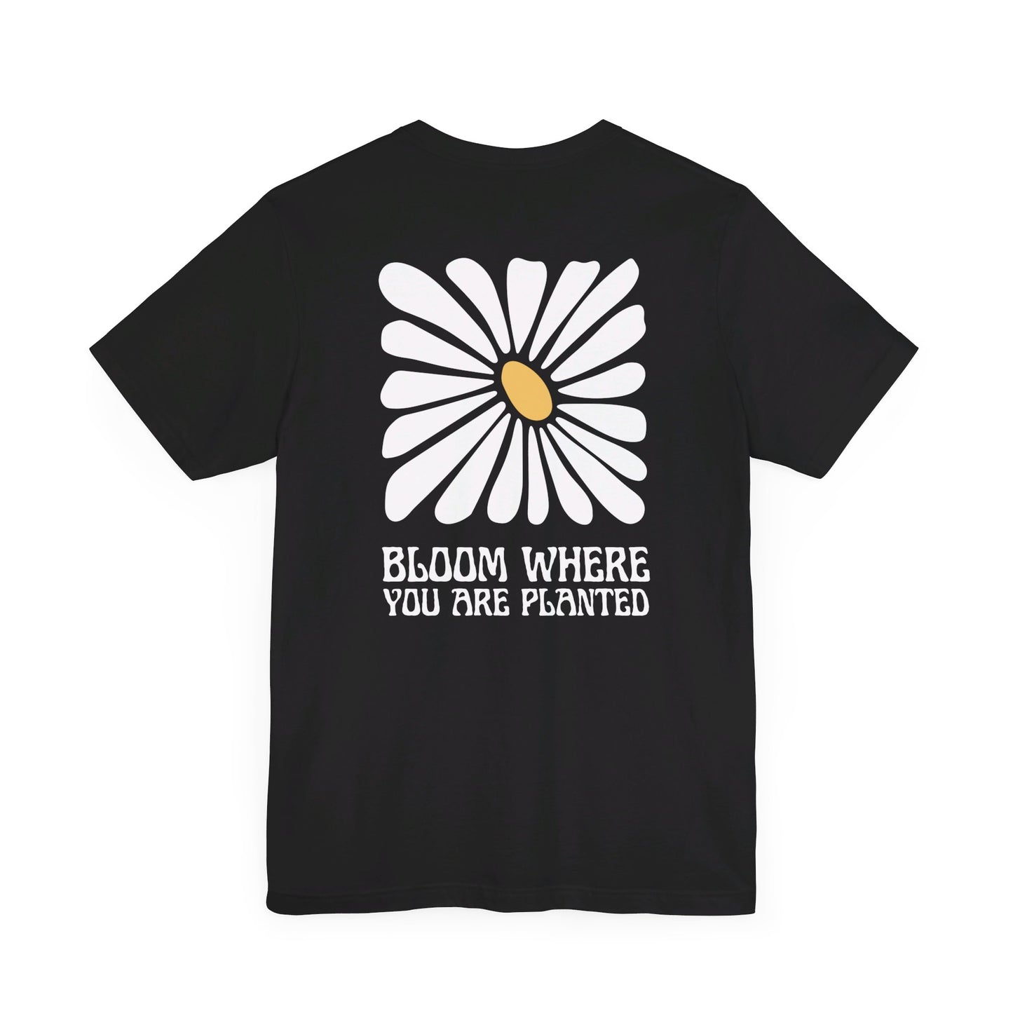 Bloom Where You're Planted Short Sleeve Tee