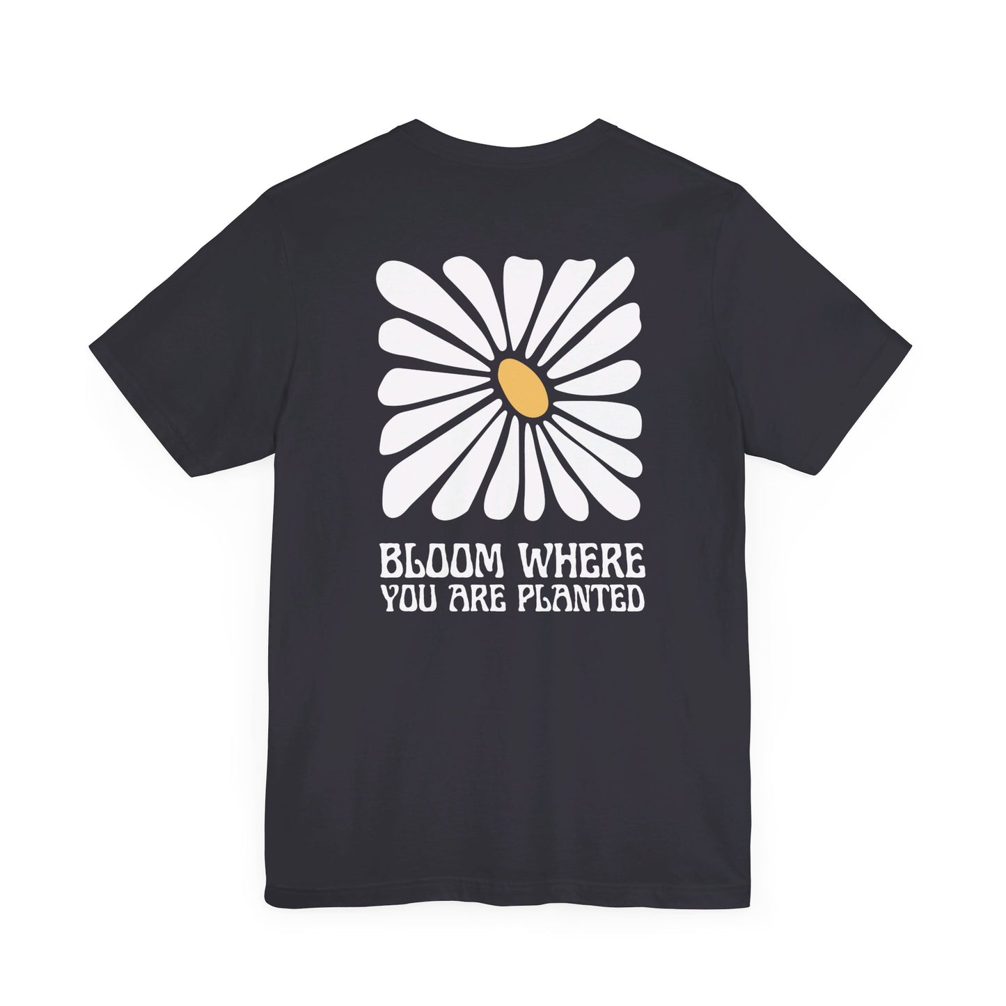 Bloom Where You're Planted Short Sleeve Tee