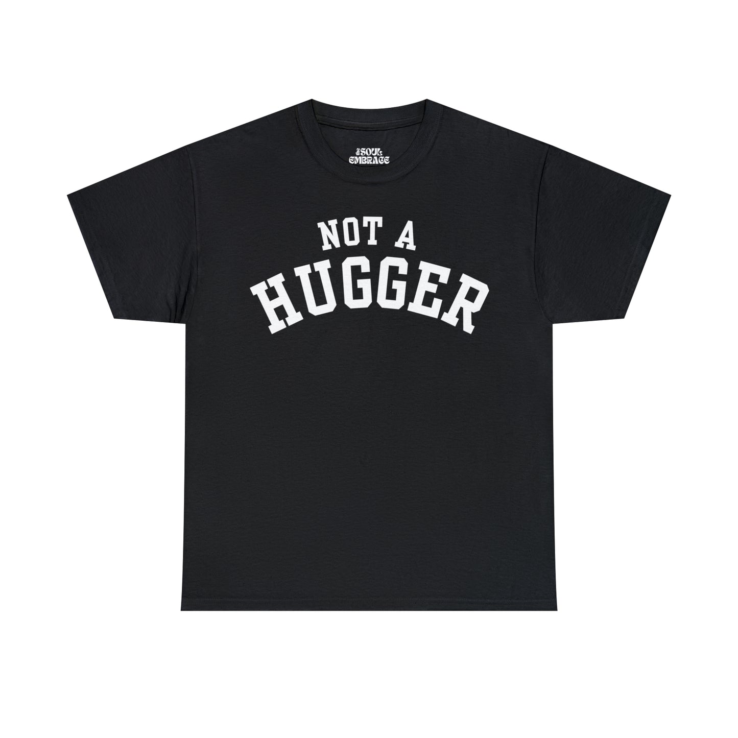 Not a Hugger Tee