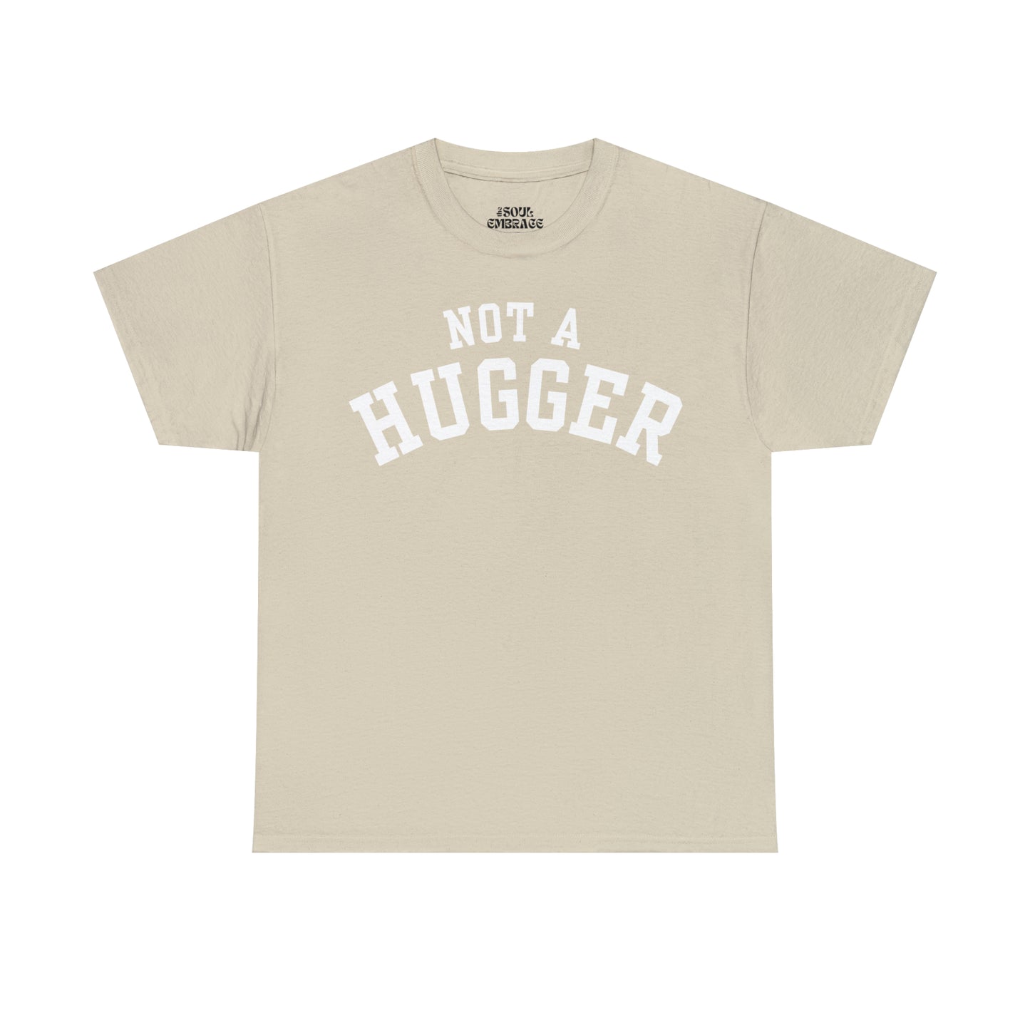 Not a Hugger Tee