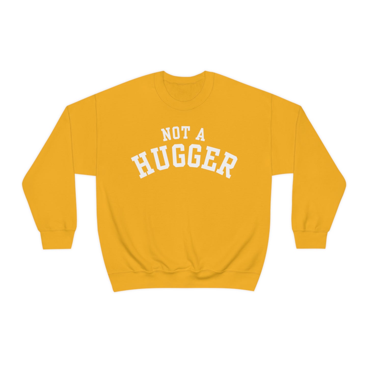 Not a Hugger Crewneck Sweatshirt