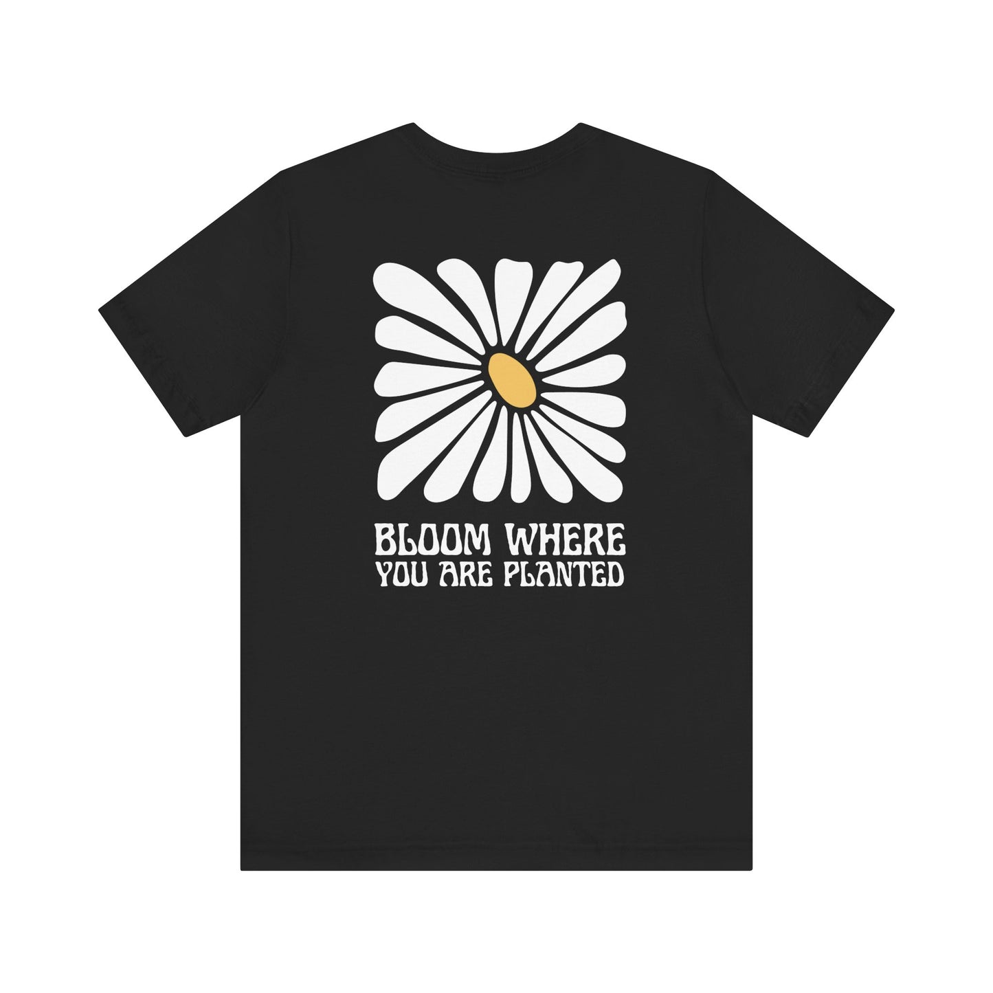 Bloom Where You're Planted Short Sleeve Tee