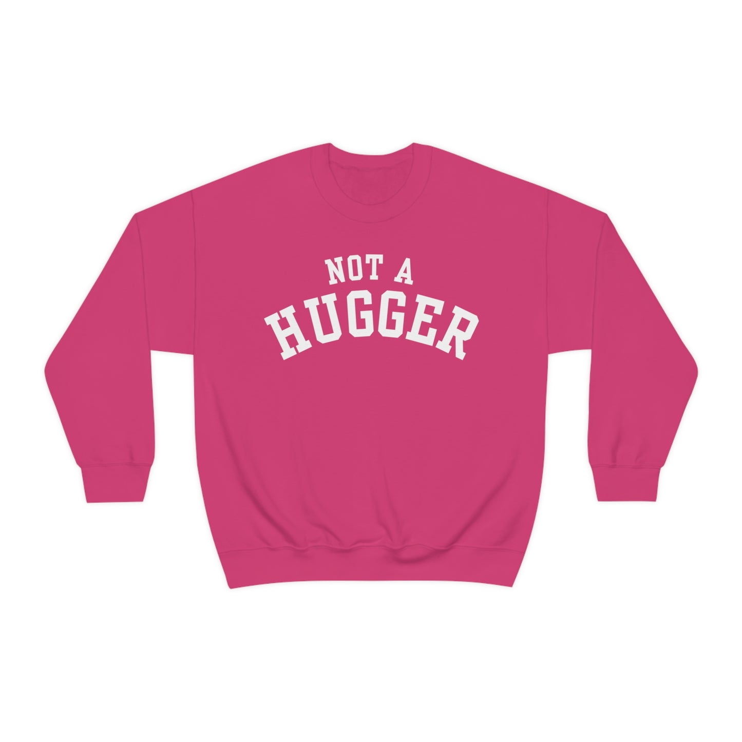 Not a Hugger Crewneck Sweatshirt