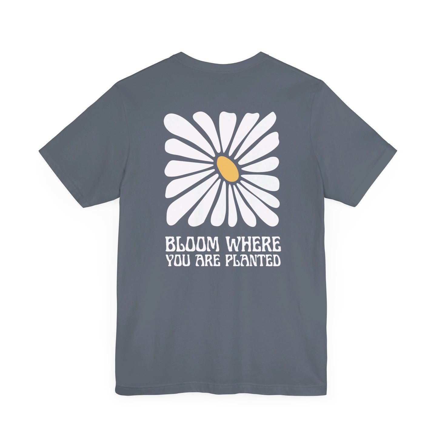 Bloom Where You're Planted Short Sleeve Tee