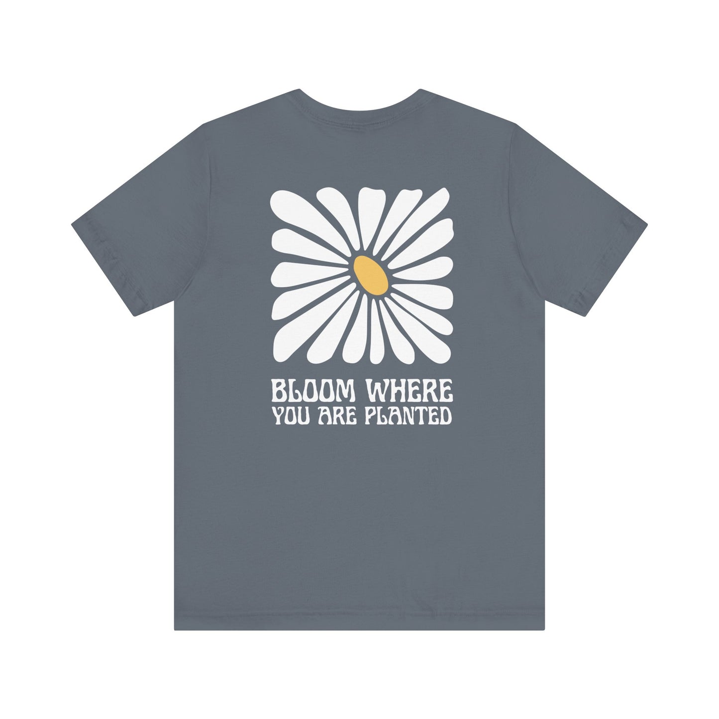 Bloom Where You're Planted Short Sleeve Tee