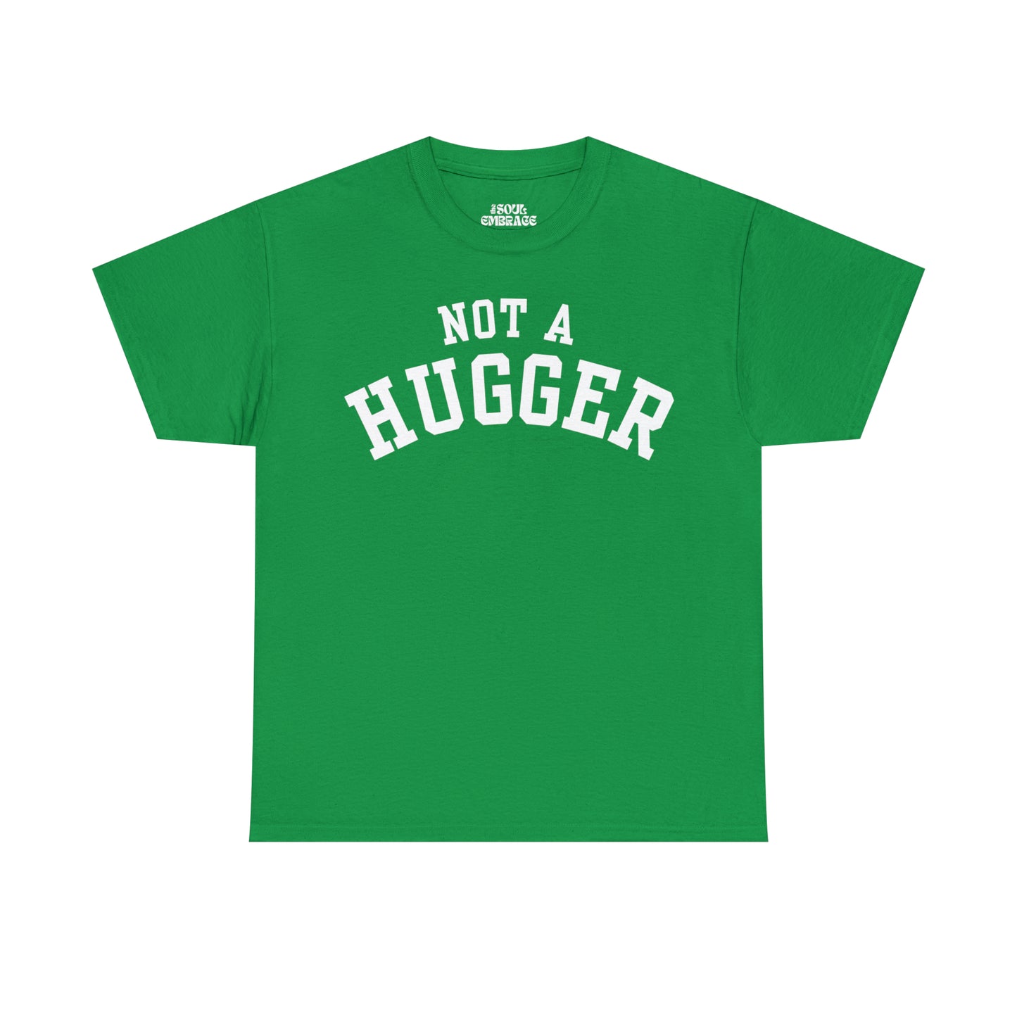 Not a Hugger Tee