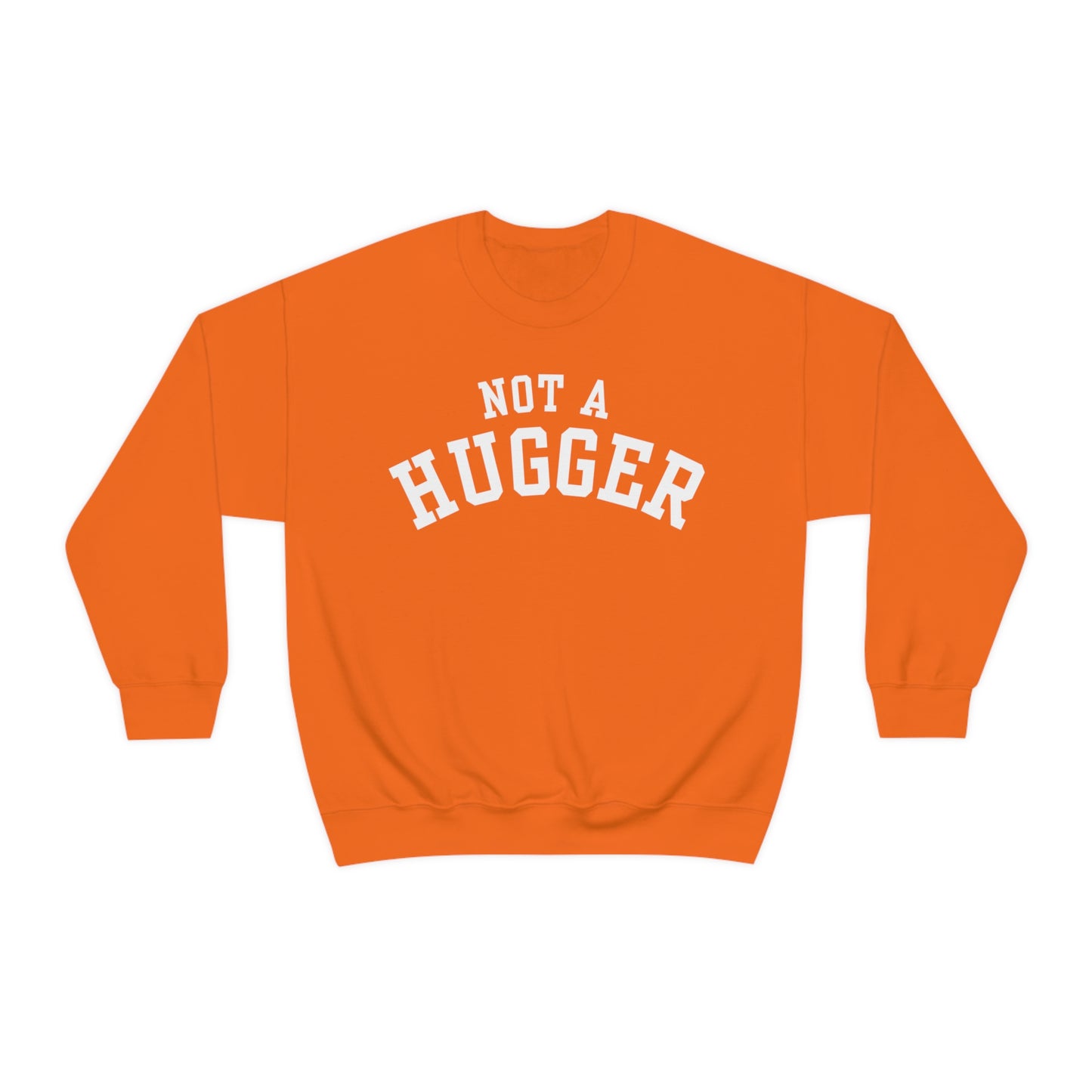 Not a Hugger Crewneck Sweatshirt