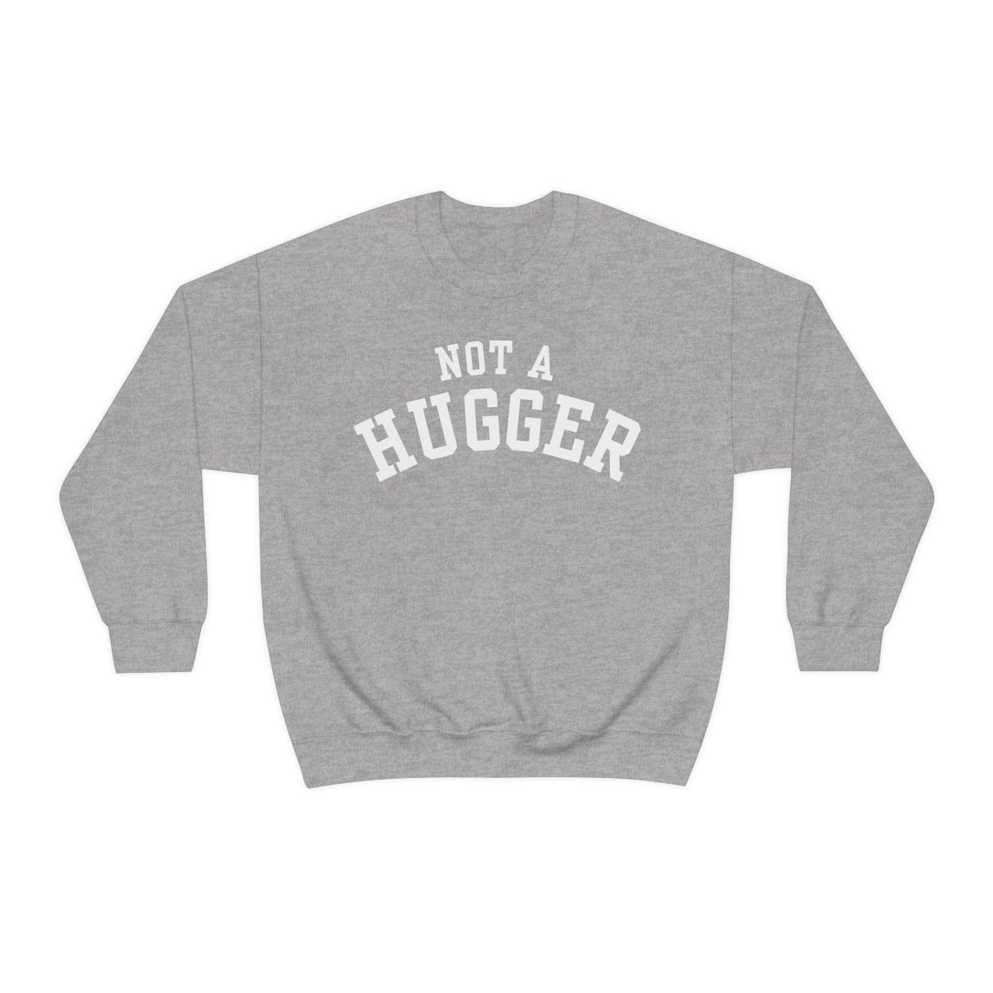 Not a Hugger Crewneck Sweatshirt