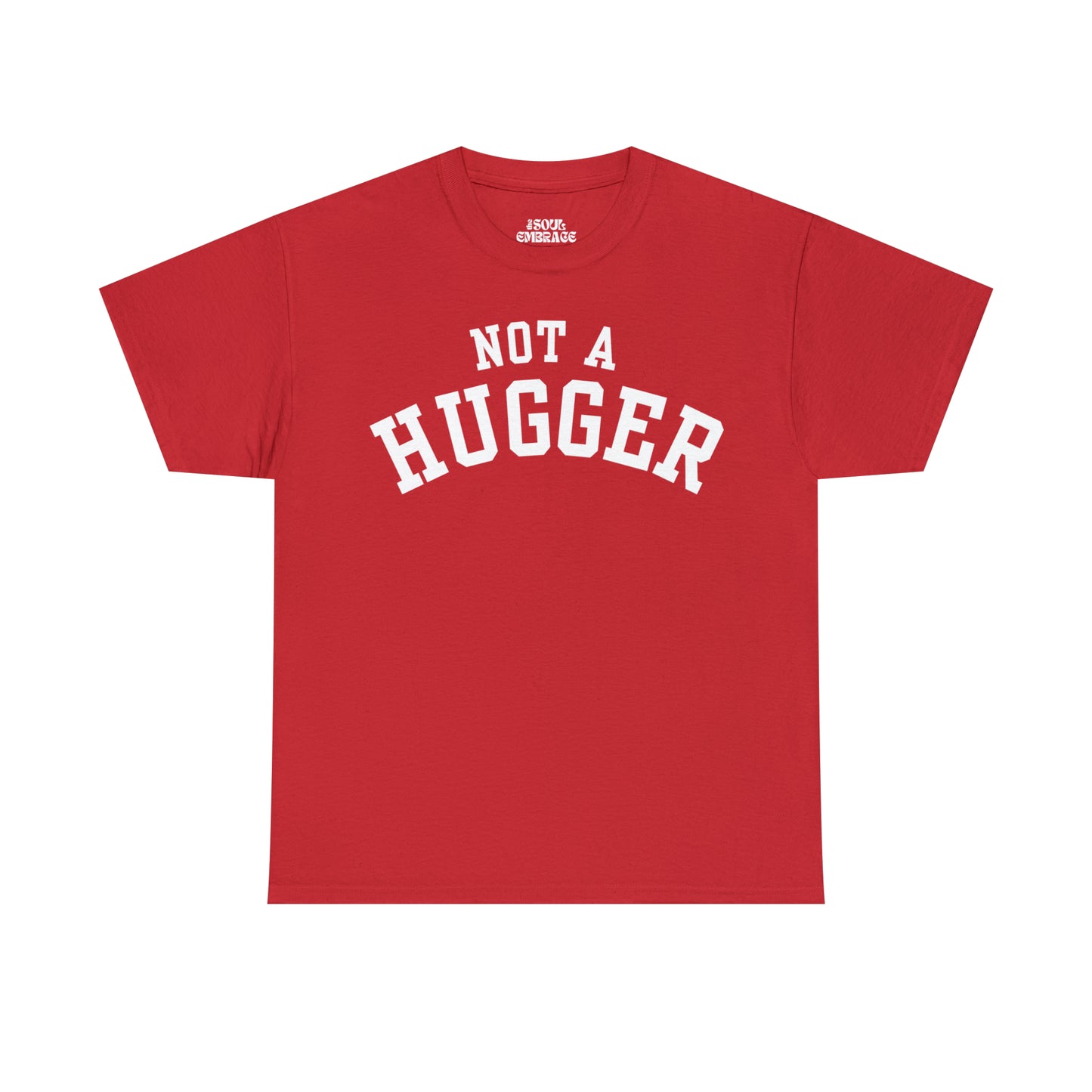 Not a Hugger Tee