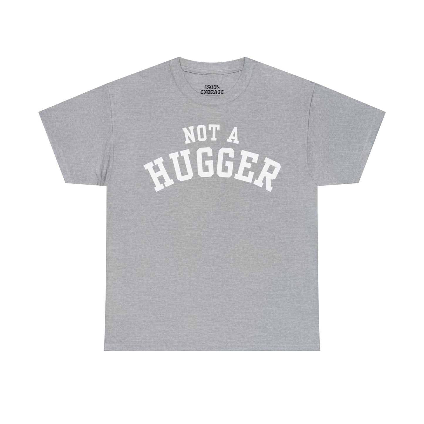 Not a Hugger Tee
