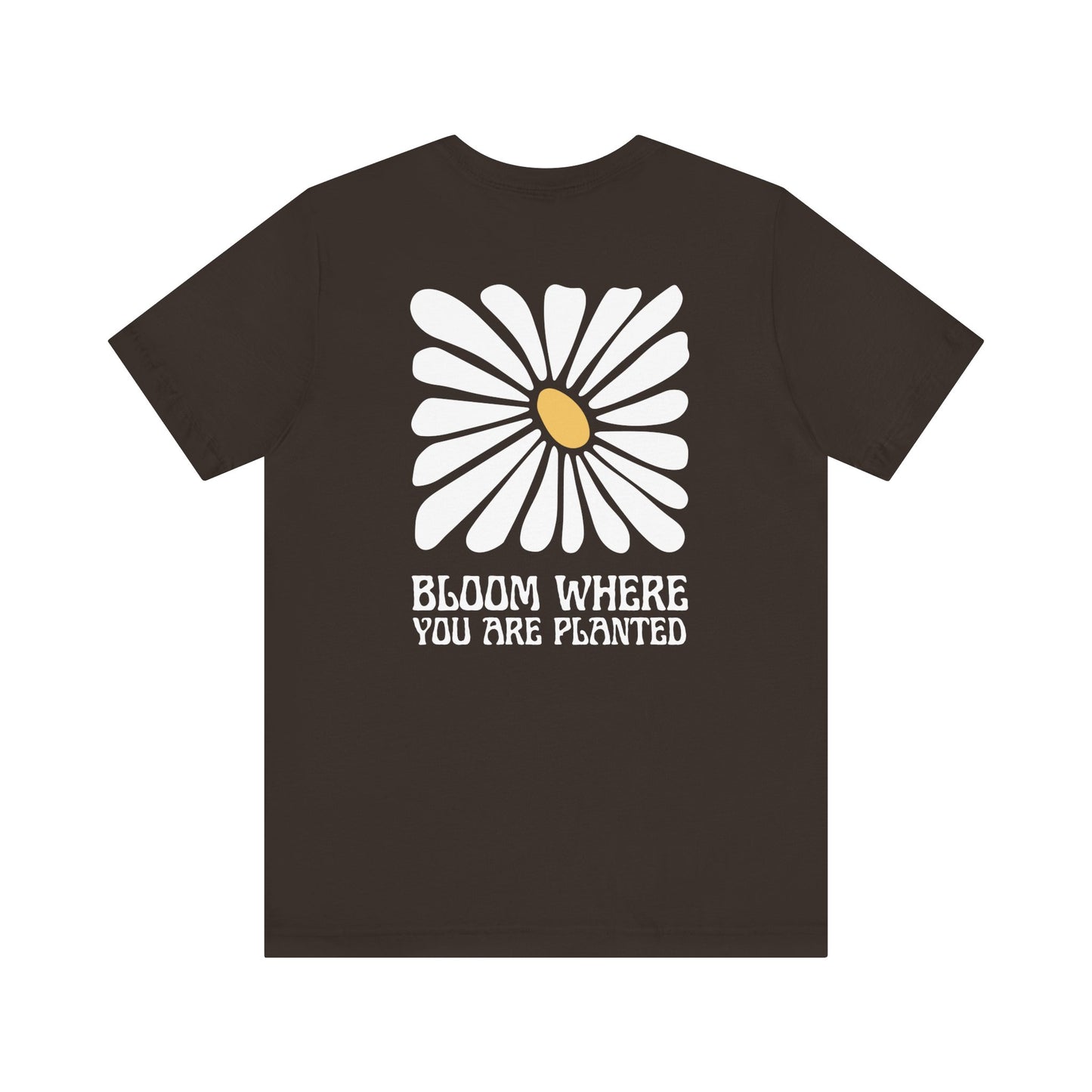 Bloom Where You're Planted Short Sleeve Tee