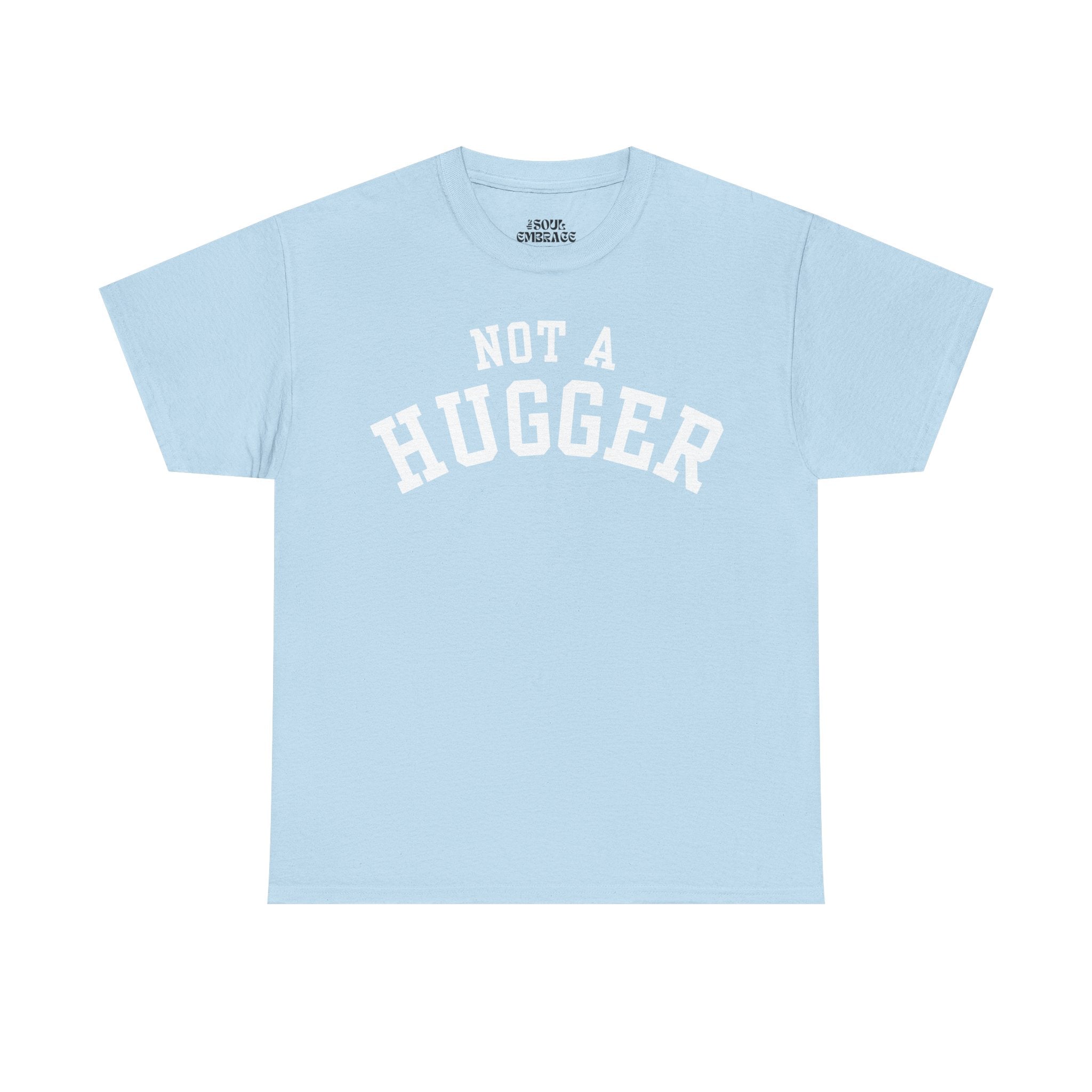 Not a Hugger Tee