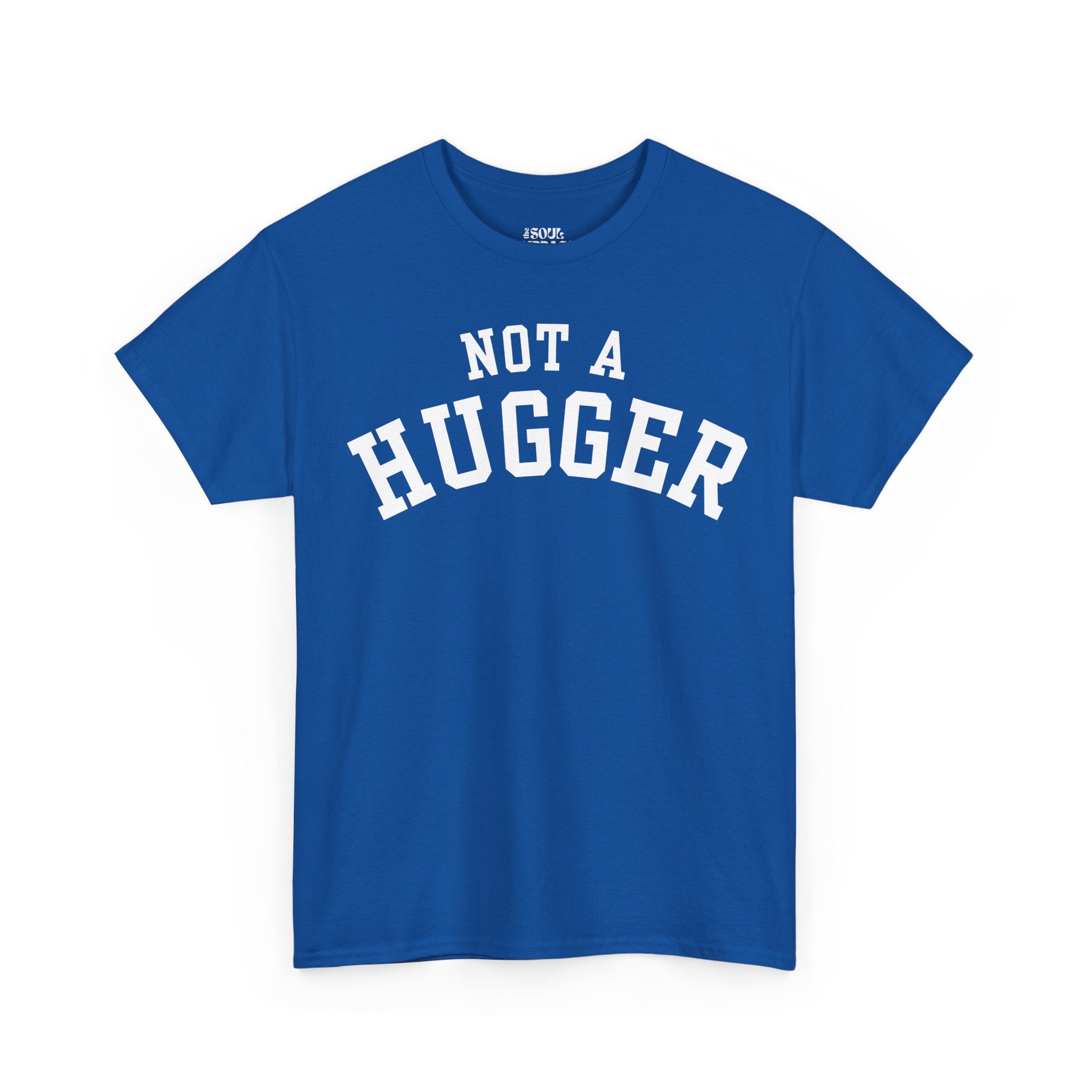 Not a Hugger Tee