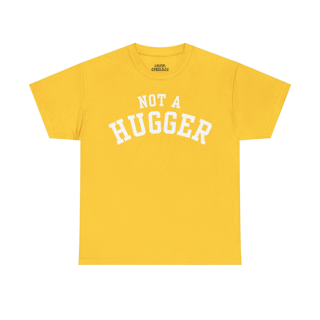 Not a Hugger Tee