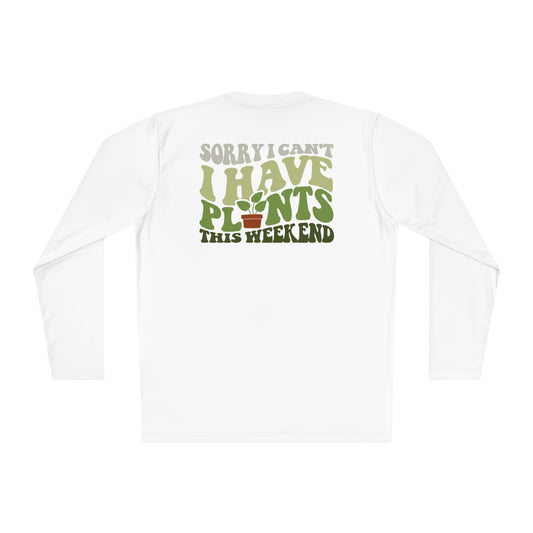 I Have Plants This Weekend Long Sleeve Tee