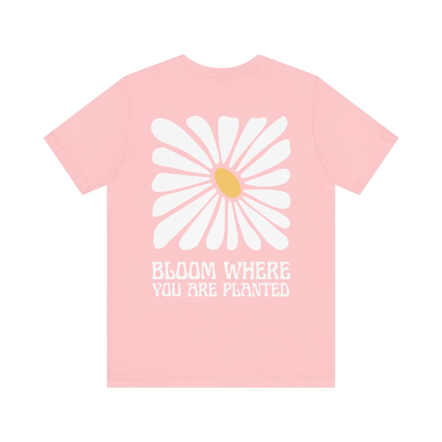 Bloom Where You're Planted Short Sleeve Tee