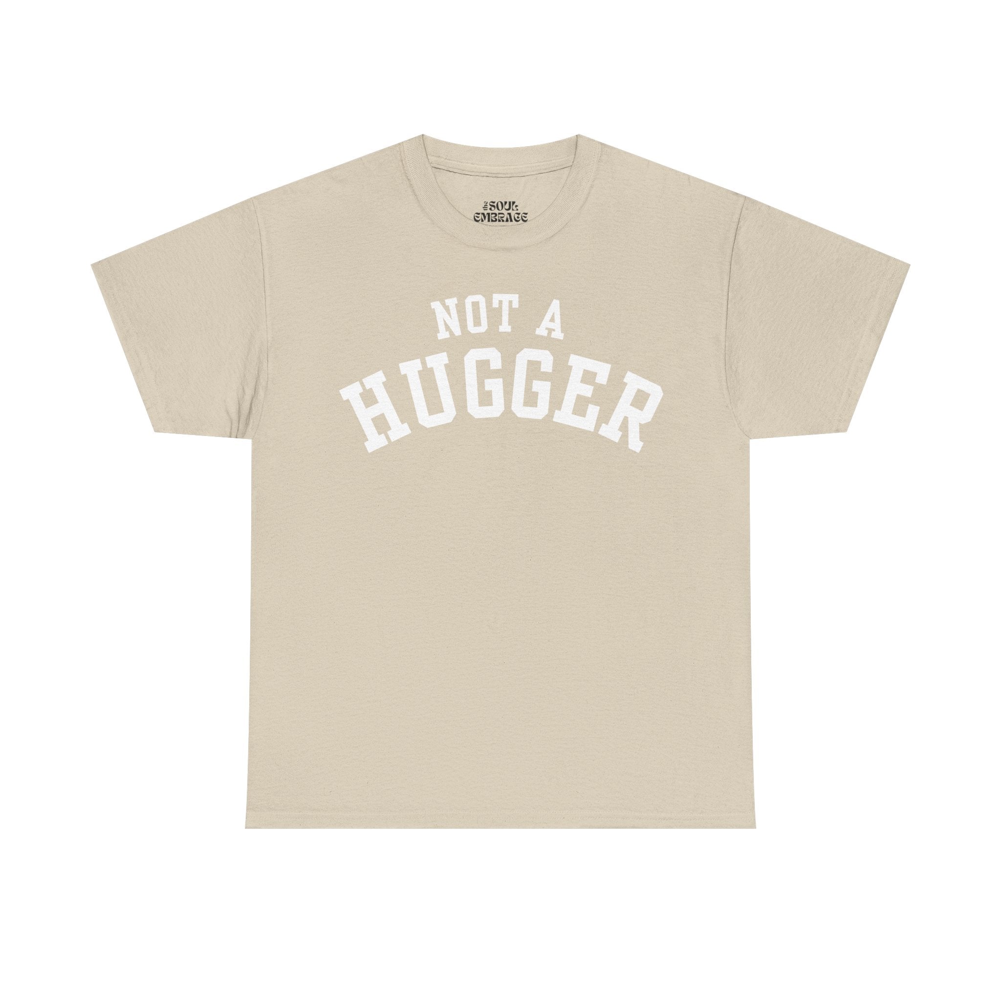 Not a Hugger Tee