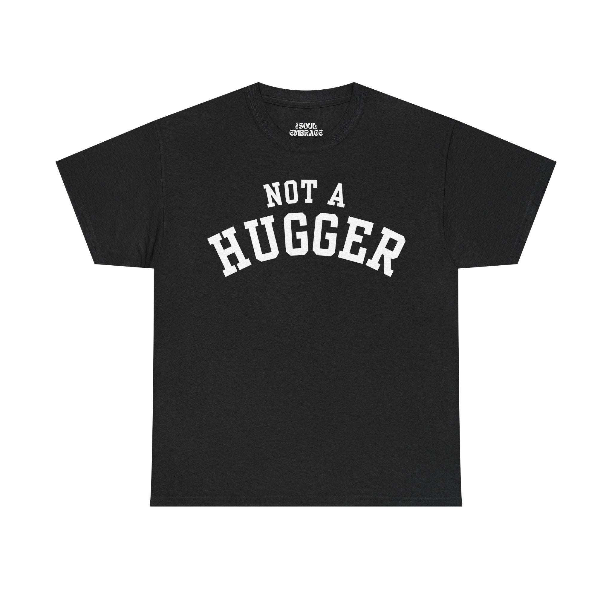 Not a Hugger Tee