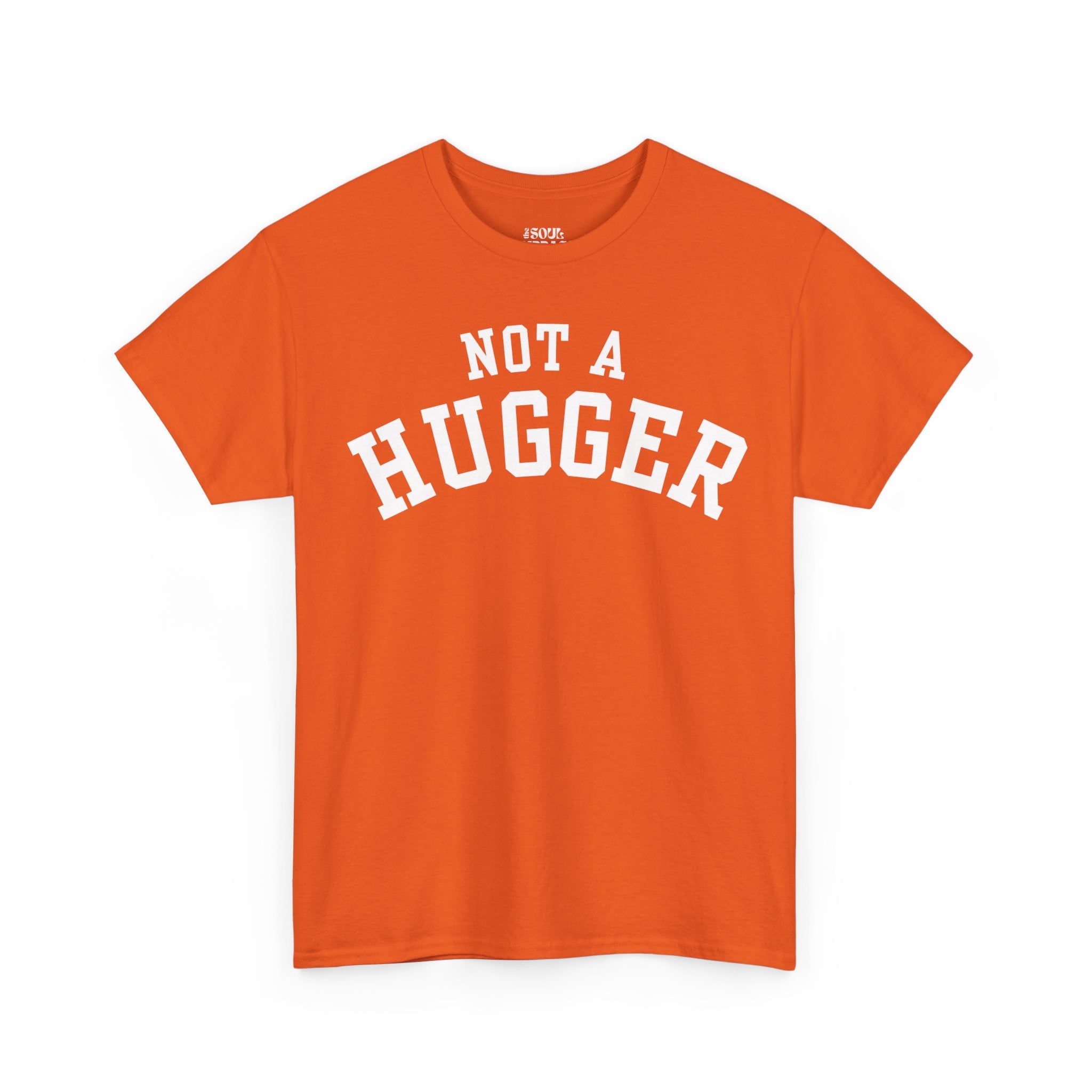 Not a Hugger Tee