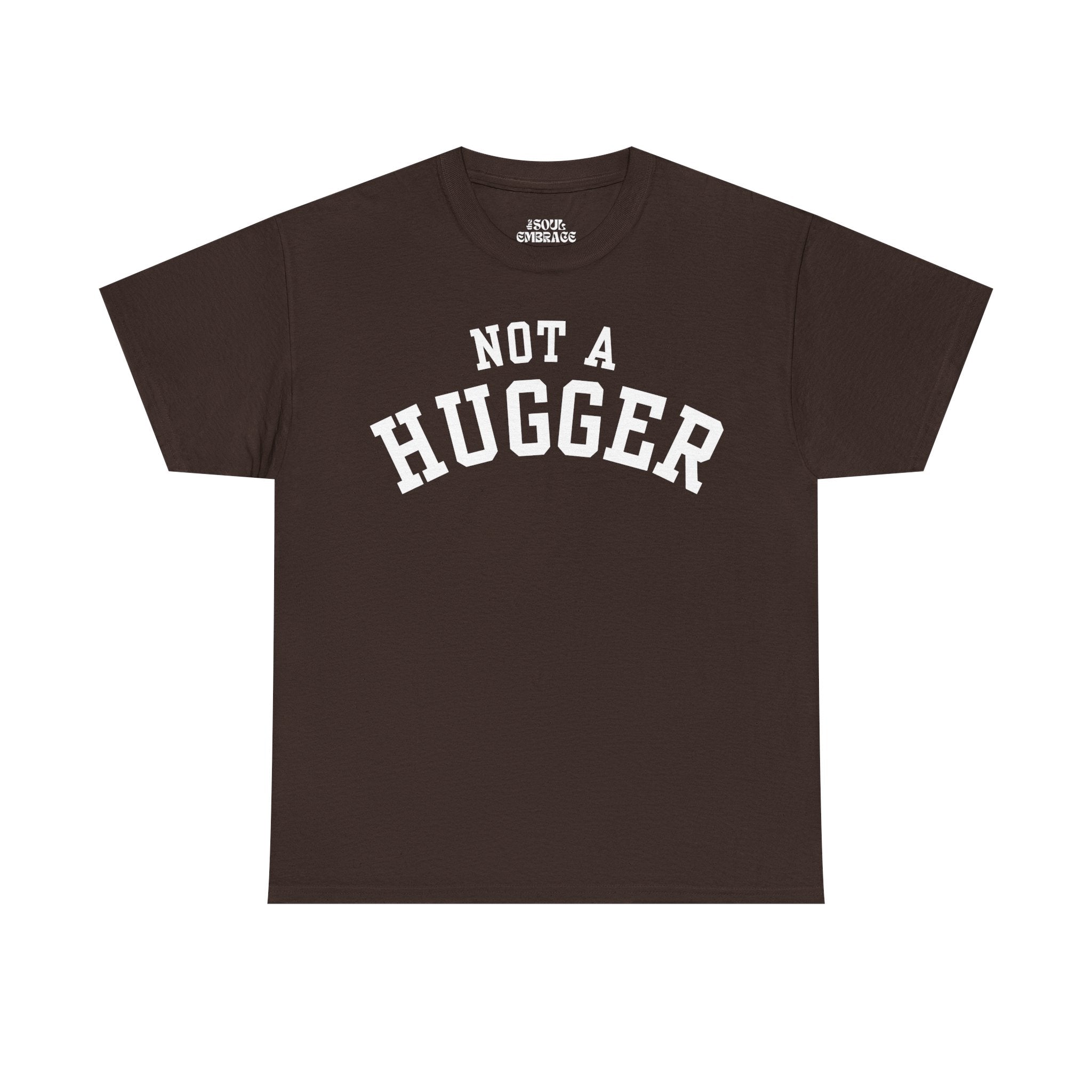 Not a Hugger Tee