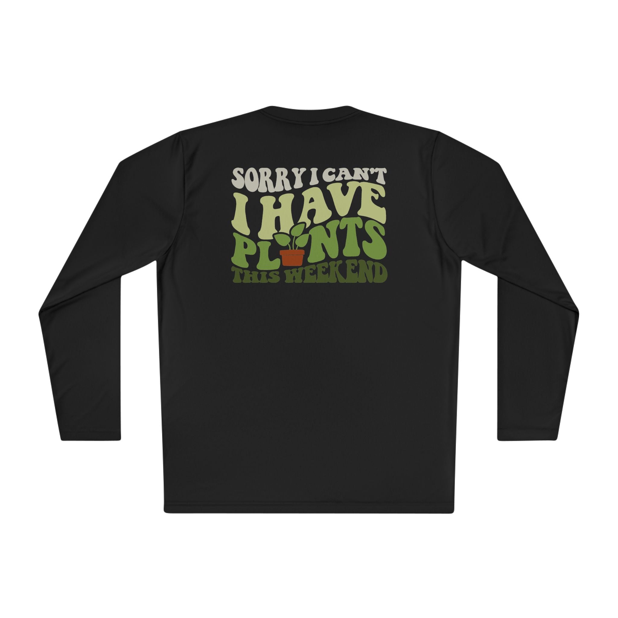 I Have Plants This Weekend Long Sleeve Tee