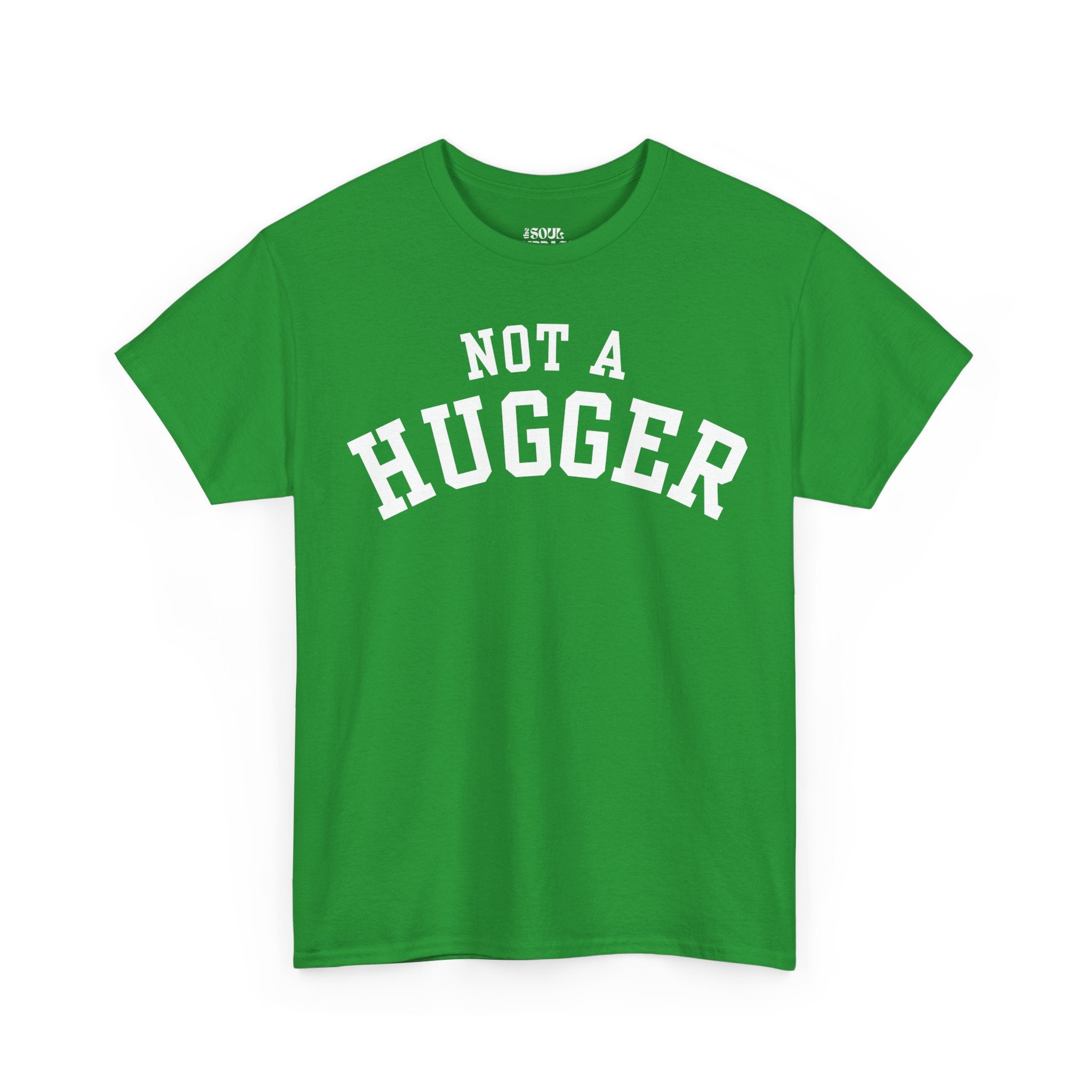 Not a Hugger Tee