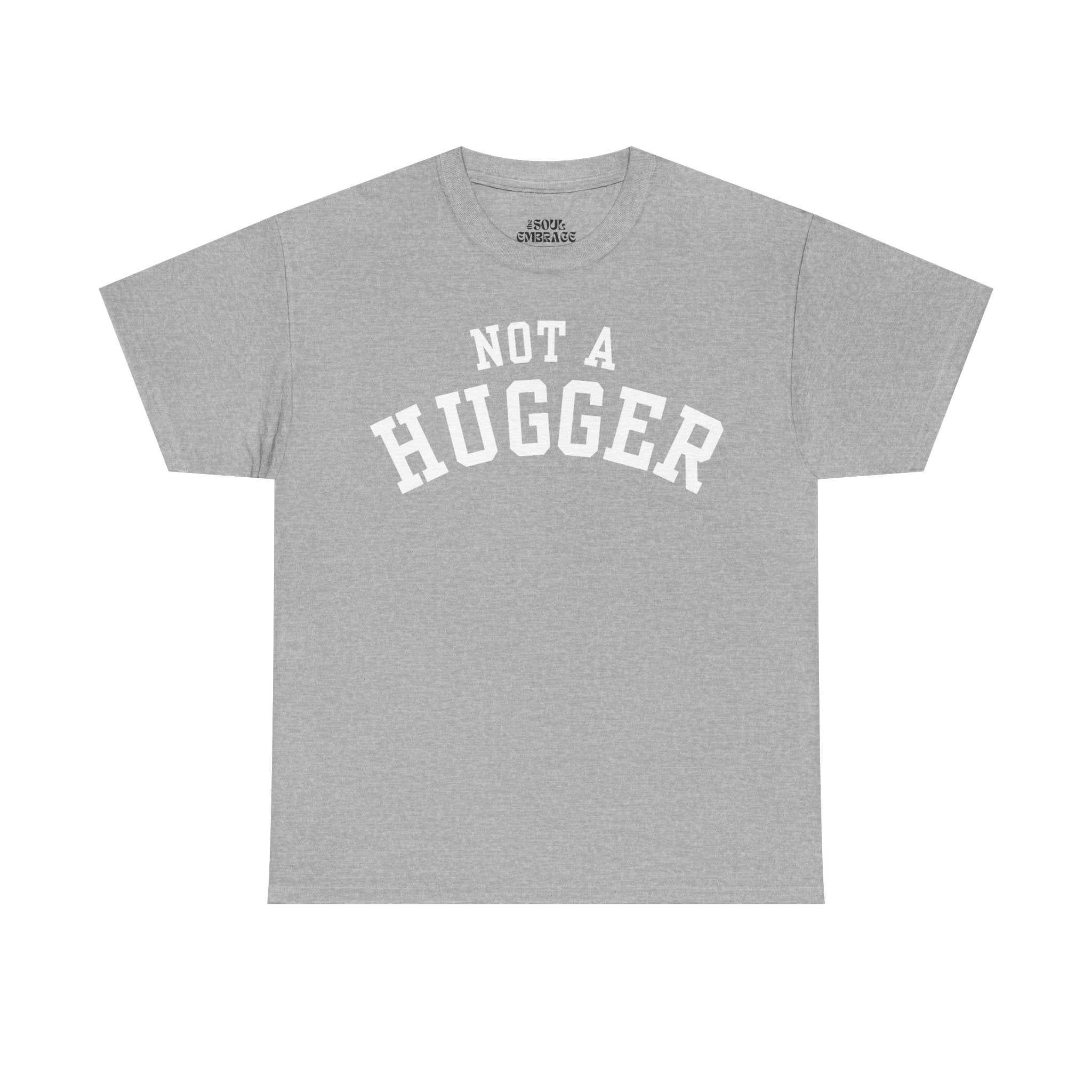 Not a Hugger Tee