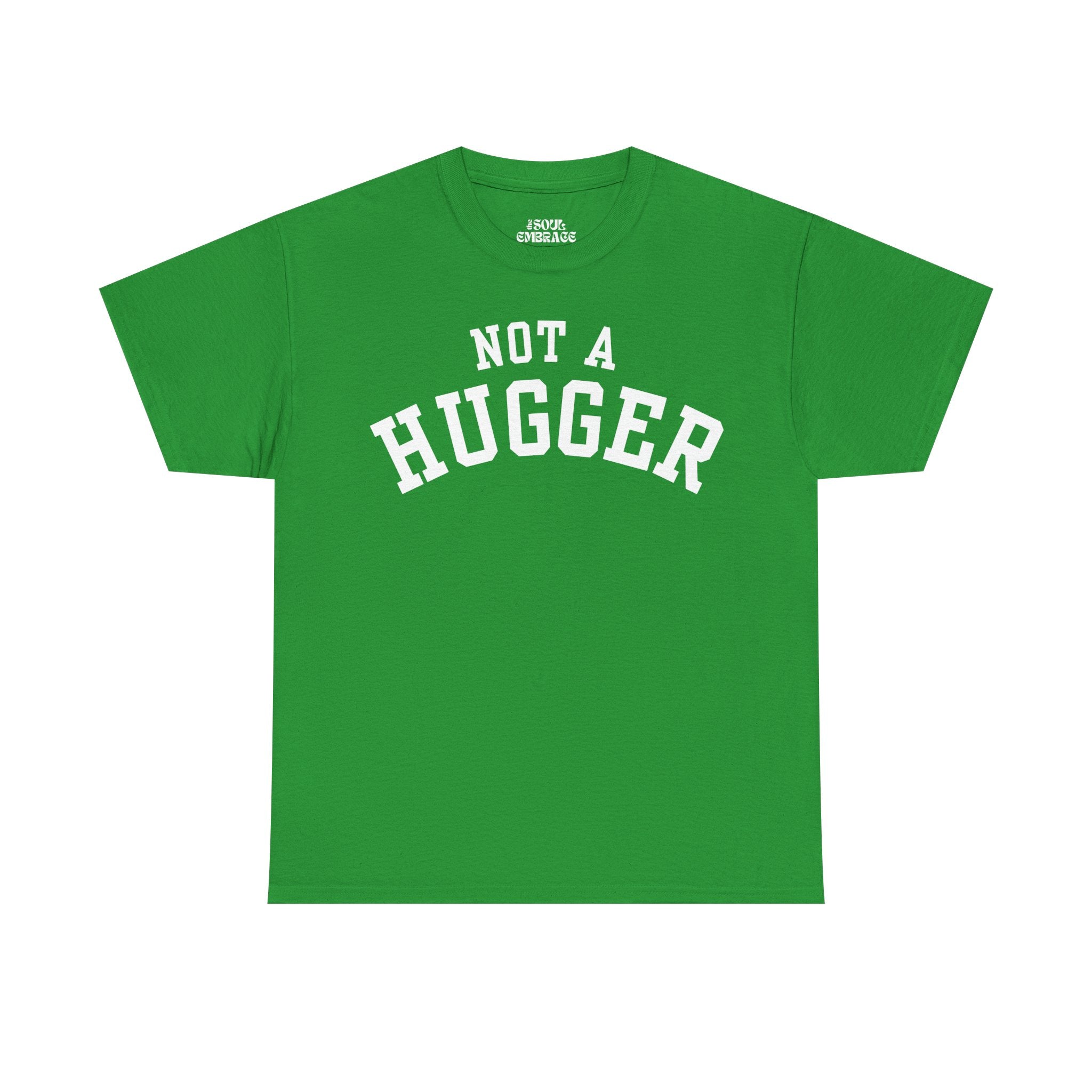 Not a Hugger Tee
