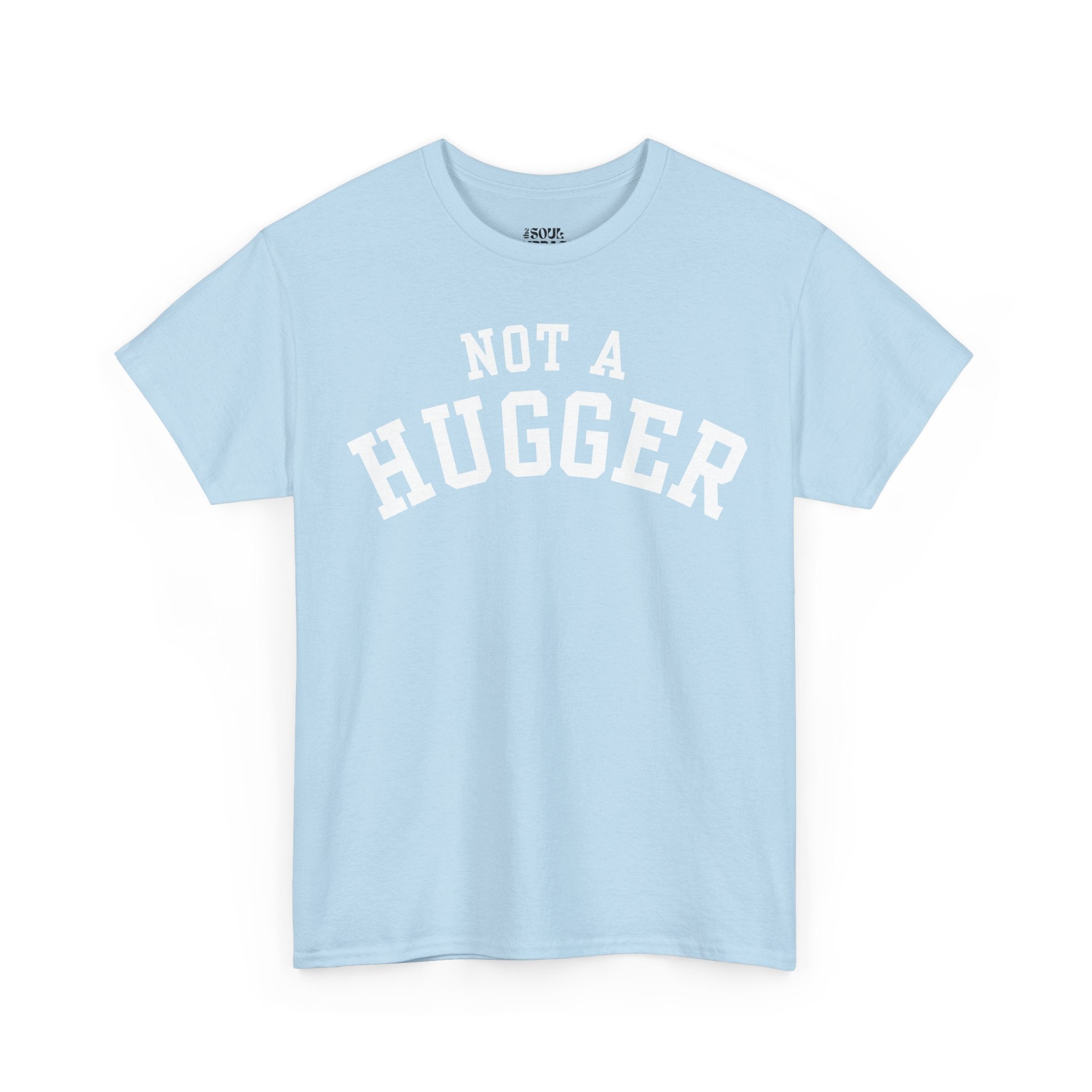 Not a Hugger Tee