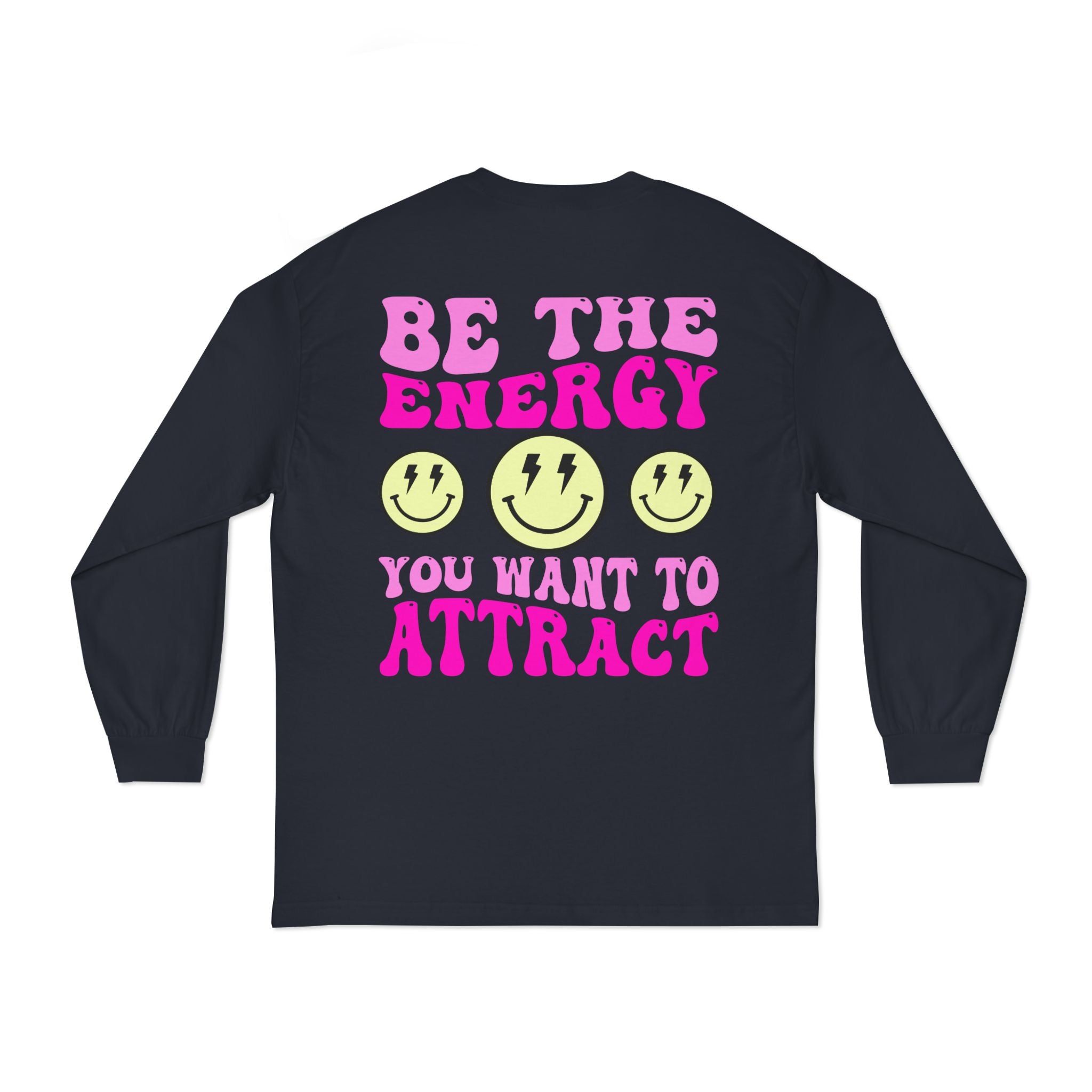 Be the Energy Long Sleeve T-Shirt