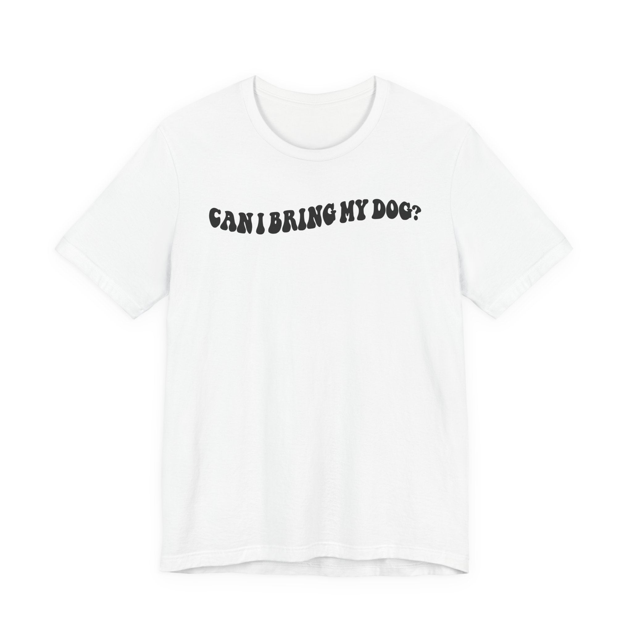 Can I Bring My Dog Tee