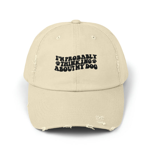 Probably Thinking About My Dog Unisex Distressed Cap